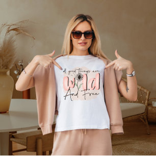 T-shirt Toutes les bonnes choses sont sauvages et libres
