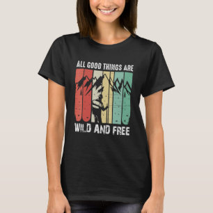 T-shirt Toutes Les Bonnes Choses Sont Wild Et Camping Grat
