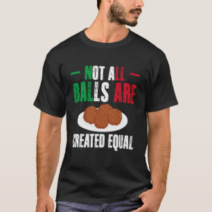 T-shirt Toutes les boules ne sont pas créées égales Meatba