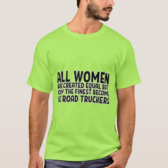 T-SHIRT TOUTES LES FEMMES SONT CRÉÉÉES ÉGALEMENT MAIS SEUL (Devant)