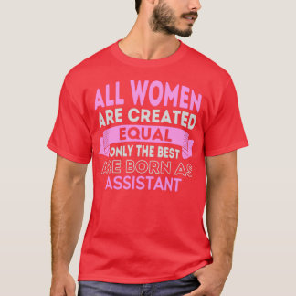T-shirt Toutes Les Femmes Sont Créées Également Seulement
