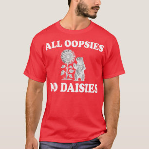 T-shirt toutes les oopsies pas de marguerites
