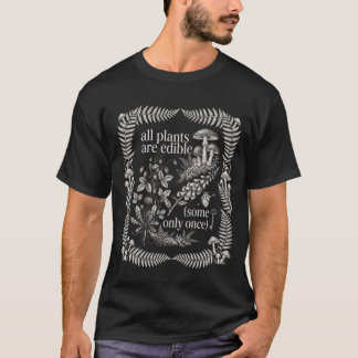 T-shirt Toutes les plantes sont comestibles, certaines seu