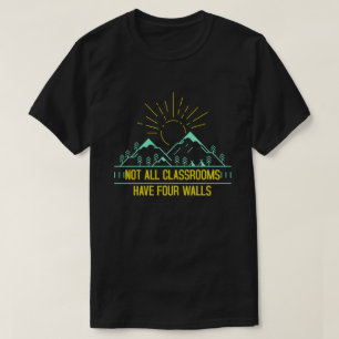 T-shirt Toutes les salles de classe n'ont pas quatre murs 