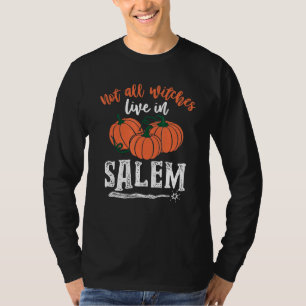 T-shirt Toutes les sorcières d'Halloween ne vivent à Salem