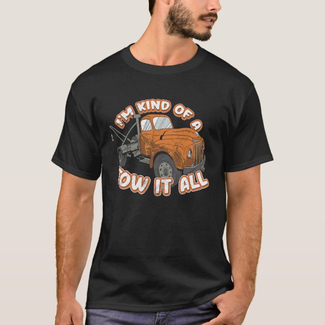T-shirt Tow Truck Driver Tow Trucker Pun I'm Kind Of A Tow (Devant)