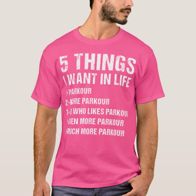 T-shirt Traceur 5 Things I Want In Life Parkour (Devant)