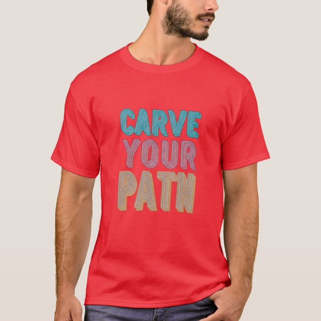 T-shirt Tracez votre chemin (Devant)