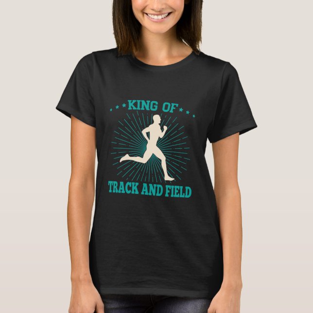 T-shirt Track And Field Athletes King Of Track & Field Ath (Devant)