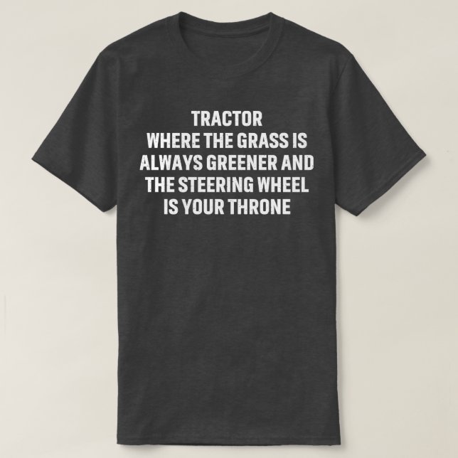 T-shirt Tracteur où l'herbe est toujours plus verte (Design devant)