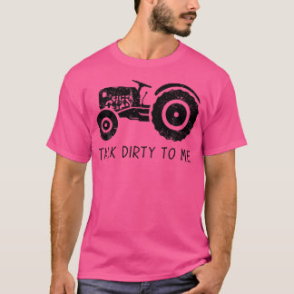 T-shirt Tracteur sale pour hommes parle sale à moi