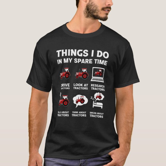 T-shirt Tracteurs 6 Ce Que Je Fais Dans Mon Tracteur De Te (Devant)