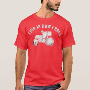 T-shirt Tracteurs C'Est Comme Ça Que Je Roule Funny Farmer