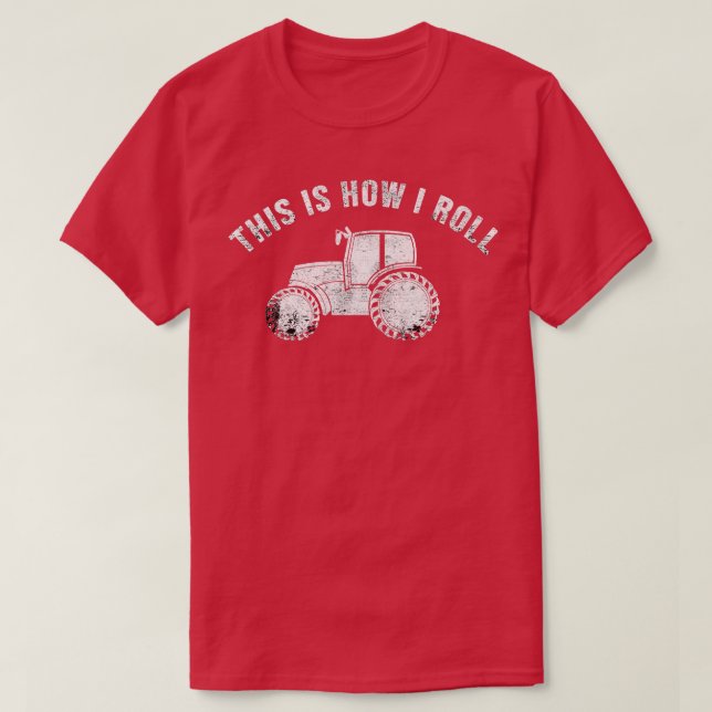 T-shirt Tracteurs C'Est Comme Ça Que Je Roule Funny Farmer (Design devant)