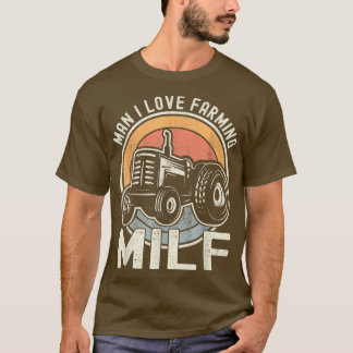 T-shirt Tractor Farmer Vintage MILF Man I Love Farming