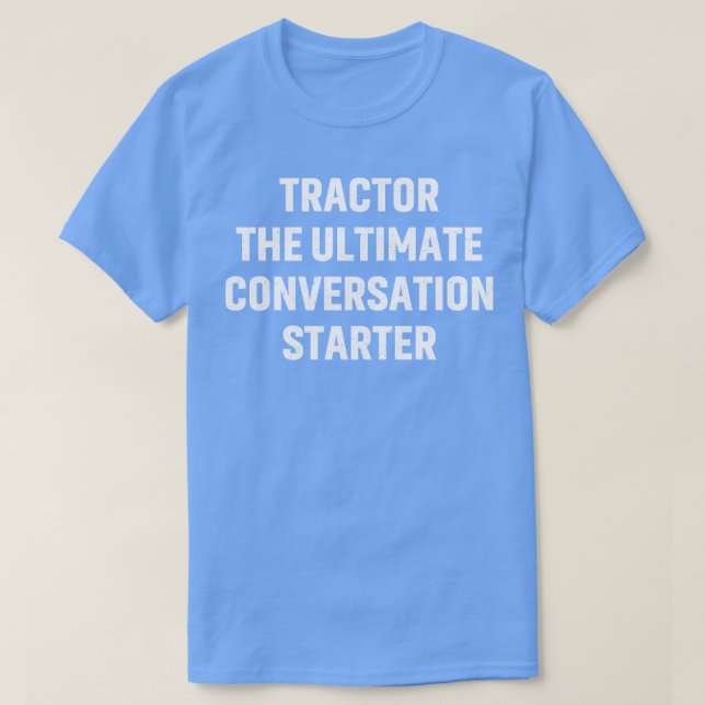 T-shirt Tractor le premier de conversation ultime (Design devant)