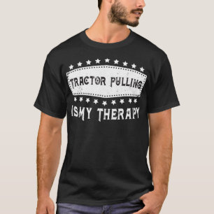 T-shirt Tractor Pulling est ma thérapie