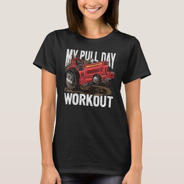 T-shirt Tractor Pulling My Pull Day Workout Tractorpullin (Devant)