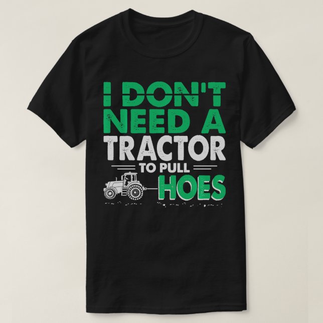 T-shirt Tractor Pulls Drôle Je n'ai pas besoin Tracteur po (Design devant)