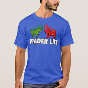 T-shirt Trader Life for Forex Investment Daytrader