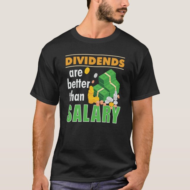 T-shirt Trader Stock Market Trading Dividends Are Better T (Devant)