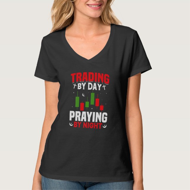 T-shirt Trading By Day Praying By Night Trader Stock Marke (Devant)