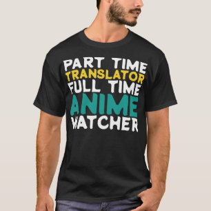T-shirt Traducteur à temps partiel Observateur à temps ple