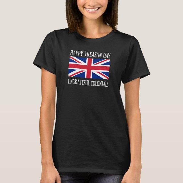 T-shirt Trahison jour heureux Colonials 4 juillet ingrat (Devant)