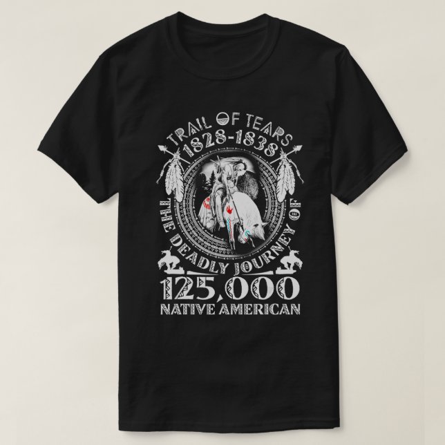 T-shirt Trail Of Tears The Deadly Journey 125000 Native Am (Design devant)