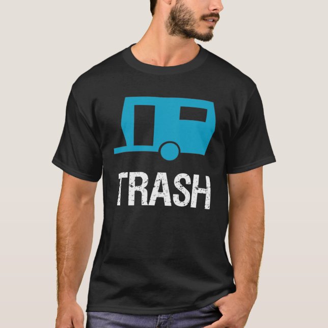 T-shirt Trailer Trash Redneck Sarcastic With Saying (Devant)