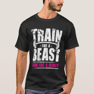 T-shirt Train Comme Une Bête Ressemble À Une Beauté