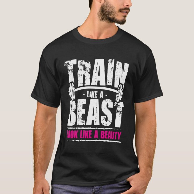 T-shirt Train Comme Une Bête Ressemble À Une Beauté (Devant)