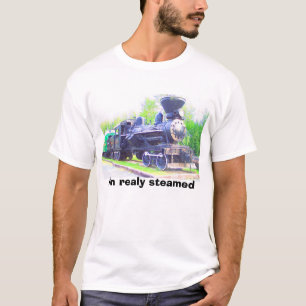 T-shirt Train de vapeur, je suis vraiment cuit à la vapeur