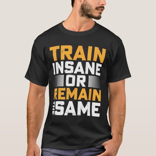 T-shirt Train Dingue Ou Reste Le Même (Devant)