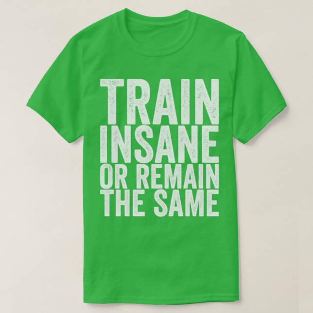T-shirt Train Dingue Ou Reste Le Même (Design devant)