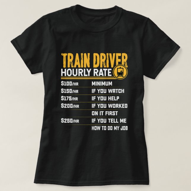 T-shirt Train Driver Horaire Taux Funny Railroad Locomotiv (Design devant)