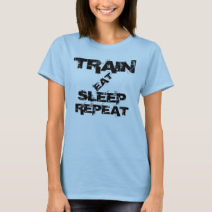 T-SHIRT TRAIN, EAT, SLEEP, REPEAT