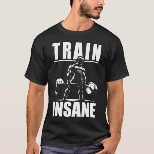 T-shirt Train fou - Gymnase Motivationnelle, Fitness d'ent