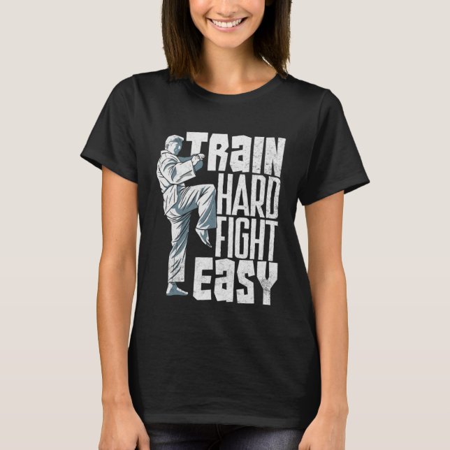 T-shirt Train Hard Fight Easy Aikido Karate Jiu Jitsu  2 (Devant)
