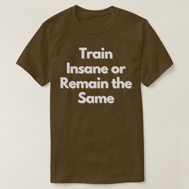 T-shirt Train Insensé Ou Rester Le Même Design 1 (Design devant)