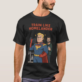T-shirt Train Like Homelander | Funny Superhero Gym Cartoo