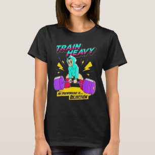 T-shirt Train Lourd Mon Pré-Entraînement Est Rejet Gym Bod
