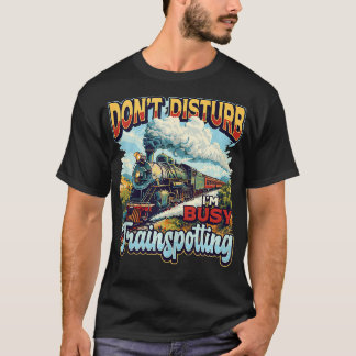 T-shirt Train Lover Dont Disturb Im Busy Trainspospospoy 5
