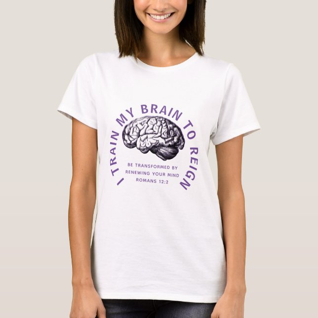 T-shirt TRAIN MON CERVEAU POUR RÉGNER Renouveler ton espri (Devant)