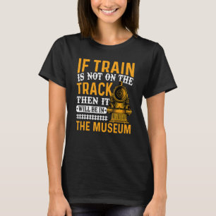 T-shirt Train n'est pas sur la voie Fun Trains Ingénieur C
