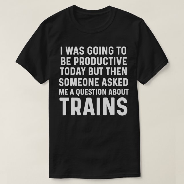T-shirt Train Obsédé Model Railroad Je Vais Être Pr (Design devant)