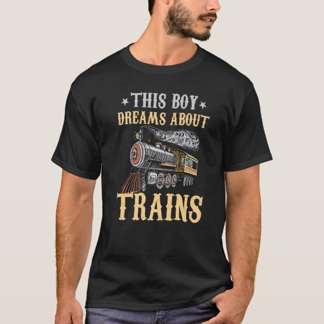 T-shirt Train Saying Slogan - This Boy Dreams About Trains (Devant)