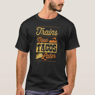 T-shirt Trains Maintenant Tacos Plus Tard Railfan Trainspo