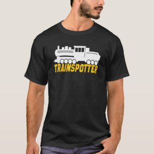 T-shirt Trainspotter Trainspotter Trainspotter Train Train