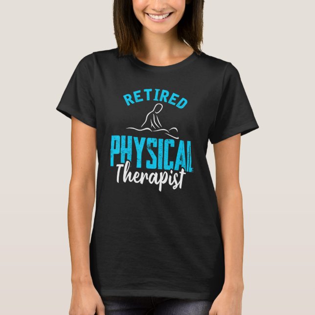 T-shirt Traitement physique à la retraite Physiothérapie à (Devant)
